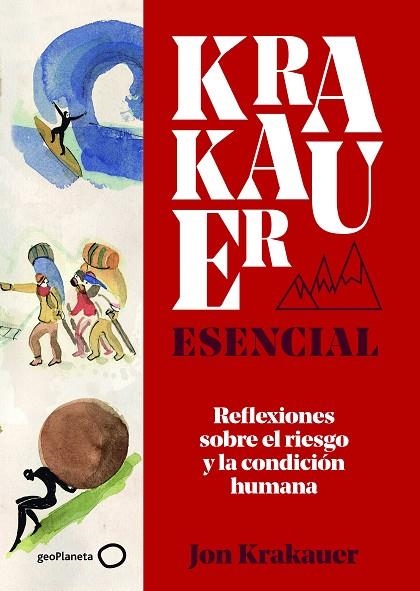 KRAKAUER ESENCIAL. REFLEXIONES SOBRE EL RIESGO Y LA CONDICIÓN HUMANA | 9788408225997 | KRAKAUER, JON