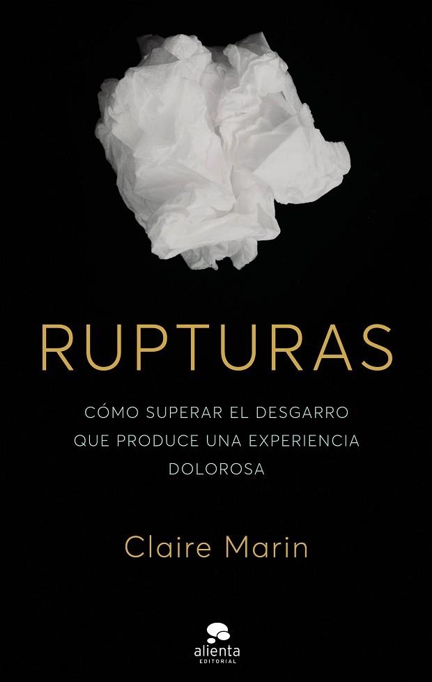 RUPTURAS. CÓMO SUPERAR EL DESGARRO QUE PRODUCE UNA EXPERIENCIA DOLOROSA | 9788413440354 | MARÍN, CLAIRE