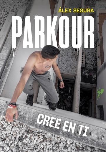 PARKOUR. CREE EN TI | 9788417752248 | SEGURA, ÁLEX