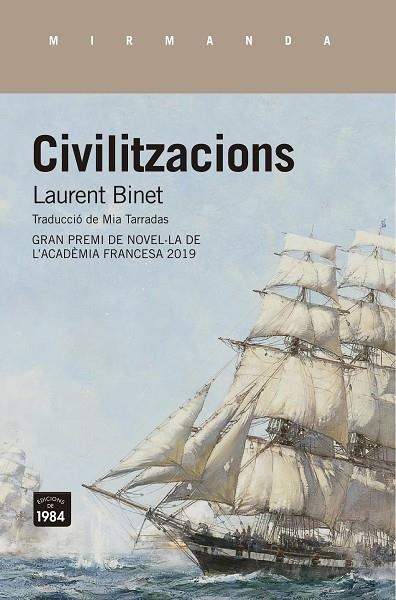 CIVILITZACIONS. GRAN PREMI DE NOVEL.LA DE L´ACADEMIA FRANCESA 2019 | 9788416987719 | BINET, LAURENT