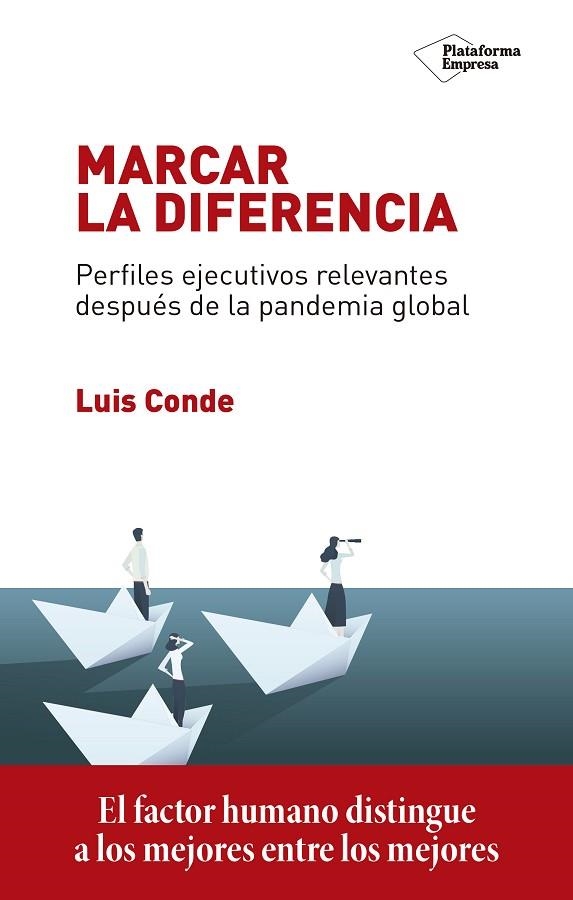 MARCAR LA DIFERENCIA. PERFILES EJECUTIVOS RELEVANTES DESPUÉS DE LA PANDEMIA GLOBAL | 9788418285394 | CONDE, LUIS