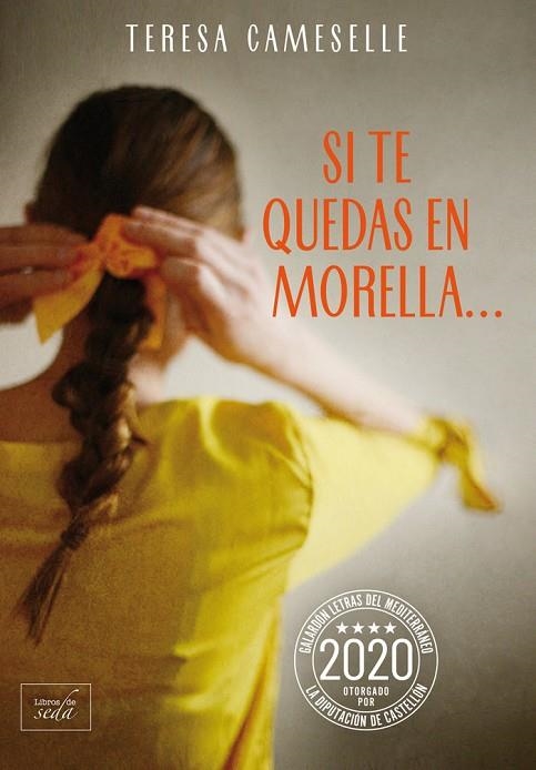 SI TE QUEDAS EN MORELLA... (GALARDON LETRAS DEL MEDITERRANEO 2020) | 9788417626426 | CAMESELLE, TERESA