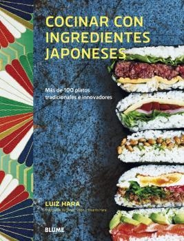 COCINAR CON INGREDIENTES JAPONESES. MAS DE 100 PLATOS TRADICIONALES E INNOVADORES | 9788418075339 | HARA, LUIZ