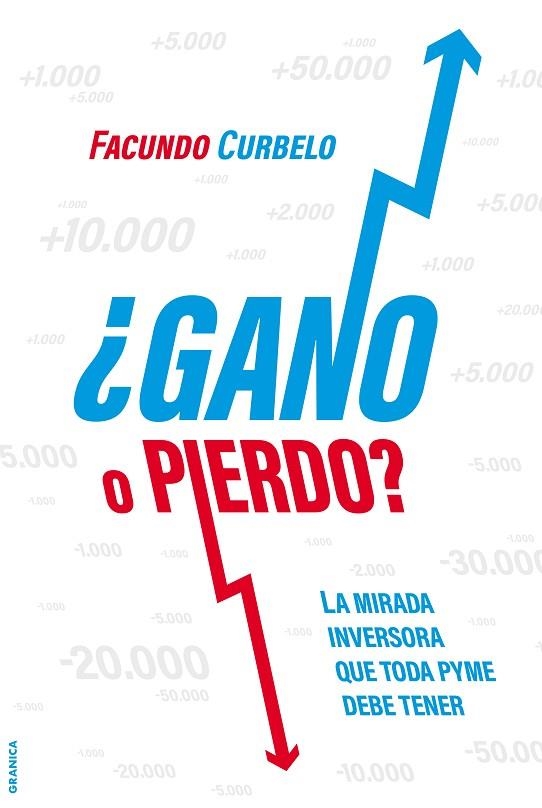 ¿GANO O PIERDO? LA MIRADA INVERSORA QUE TODA PYME DEBE TENER | 9789878358086 | CURBELO, FACUNDO