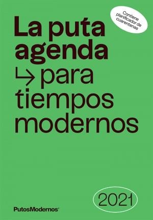 LA PUTA AGENDA PARA TIEMPOS MODERNOS 2021 | 9788412233629 | P. MODERNOS CREATIVOS SLU (PUTOSMODERNOS)