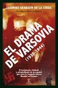 EL DRAMA DE VARSOVIA 1939-1944. EL TESTIMONIO OLVIDADO Y EXTRAORDINARIO DE UN ESPAÑOL QUE VIVIO LA SEGUNDA GUERRA MUNDIAL EN POLONIA | 9788467058369 | GRANZOW DE LA CERDA, CASIMIRO