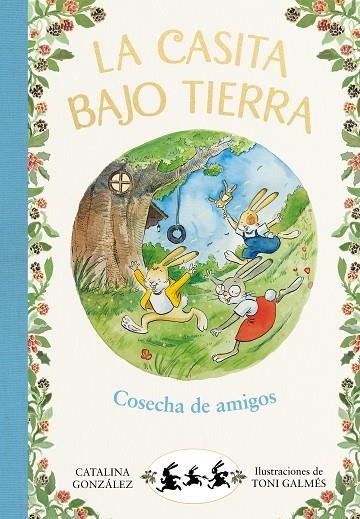 COSECHA DE AMIGOS. LA CASITA BAJO TIERRA 1 | 9788417736736 | GÓNZALEZ VILAR, CATALINA