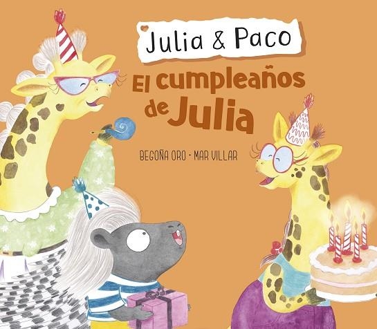 EL CUMPLEAÑOS DE JULIA | 9788448855413 | ORO, BEGOÑA/VILLAR, MAR