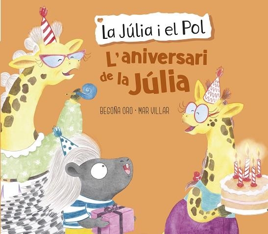 L'ANIVERSARI DE LA JÚLIA  | 9788448855420 | ORO, BEGOÑA/VILLAR, MAR