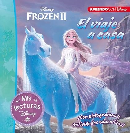 FROZEN 2. EL VIAJE A CASA (CON PICTOGRAMAS Y ACTIVIDADES EDUCATIVAS) | 9788417630669 | DISNEY