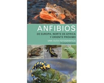 ANFIBIOS DE EUROPA NORTE DE AFRICA Y ORIENTE PROXIMO. UNA GUIA FOTOGRAFICA | 9788428217330 | DUFRESNES,CHRISTOPHE