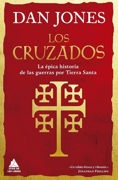 LOS CRUZADOS. LA EPICA HISTORIA DE LAS GUERRAS POR TIERRA SANTA | 9788417743673 | JONES, DAN