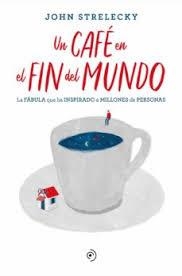 UN CAFÉ EN EL FIN DEL MUNDO | 9788418128141 | STRELECKY, JOHN