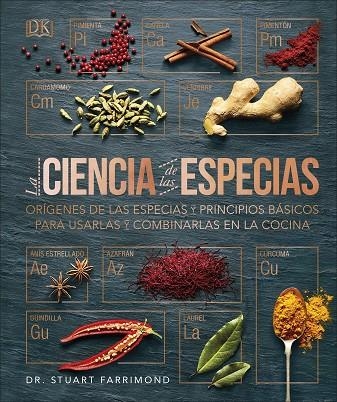 LA CIENCIA DE LAS ESPECIAS. ORIGENES DE LAS ESPECIAS Y PRINCIPIOS BASICOS PARA USARLAS Y COMBINARLAS EN LA COCINA | 9780241433423