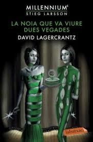 LA NOIA QUE VA VIURE DUES VEGADES. MILLENNIUM 6 | 9788417423773 | LAGERCRANTZ, DAVID