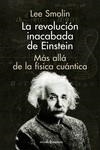 LA REVOLUCION INACABADA DE EINSTEIN. MAS ALLA DE LA FISICA CUANTICA | 9788412138337 | SMOLIN, LEE