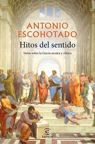 HITOS DEL SENTIDO. NOTAS SOBRE LA GRECIA ARCAICA Y CLÁSICA | 9788467057331 | ESCOHOTADO, ANTONIO