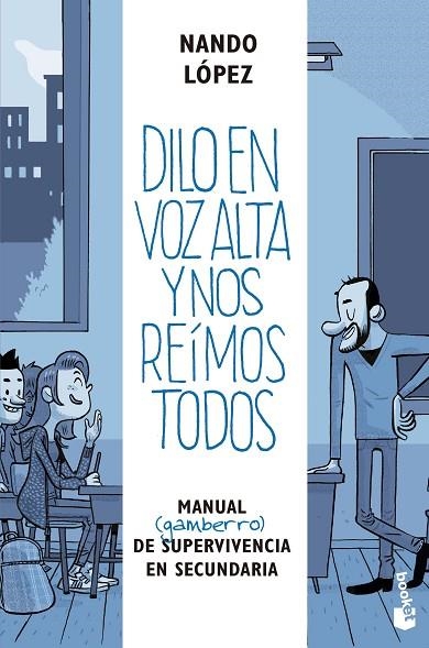 DILO EN VOZ ALTA Y NOS REÍMOS TODOS. MANUAL GAMBERRO DE SUPERVIVENCIA EN SECUNDARIA | 9788427047587 | LÓPEZ, NANDO