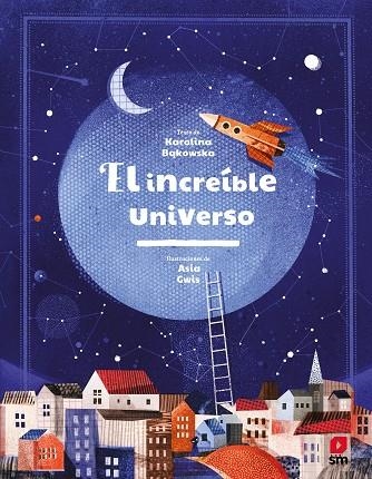 EL INCREÍBLE UNIVERSO | 9788413185576 | BAKOWSKA, KAROLINA