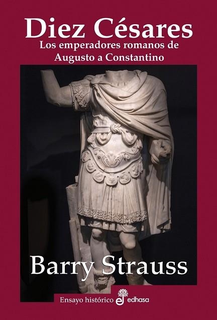 DIEZ CÉSARES. LOS EMPERADORES ROMANOS DE AUGUSTO A CONSTANTINO | 9788435027472 | STRAUSS, BARRY