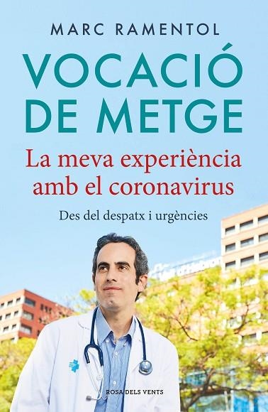 VOCACIÓ DE METGE LA MEVA EXPERIÈNCIA AMB EL CORONAVIRUS. DES DEL DESPATX I URGÈNCIES | 9788418033339 | RAMENTOL, MARC