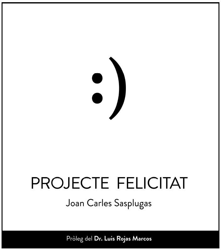 PROJECTE FELICITAT | 9788496516991 | SASPLUGAS VILASAU, JOAN CARLES