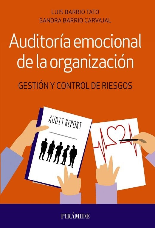 AUDITORÍA EMOCIONAL DE LA ORGANIZACIÓN. GESTIÓN Y CONTROL DE RIESGOS | 9788436842784 | BARRIO TATO, LUIS/BARRIO CARVAJAL, SANDRA