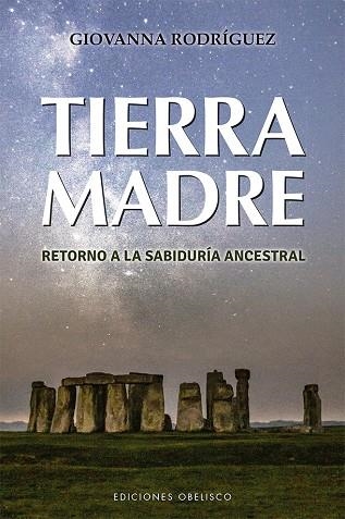 TIERRA MADRE. RETORNO A LA SABIDURÍA ANCESTRAL | 9788491115793 | RODRÍGUEZ DÍAZ, GIOVANNA