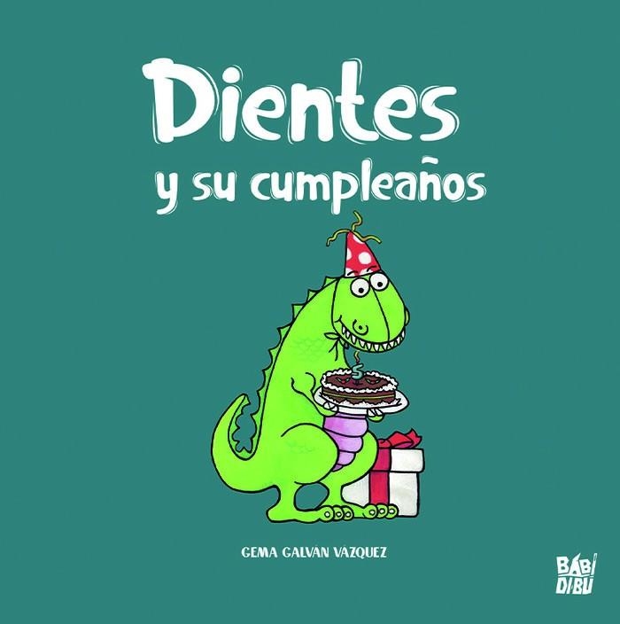 DIENTES Y SU CUMPLEAÑOS | 9788418297021 | GALVÁN VÁZQUEZ, GEMA