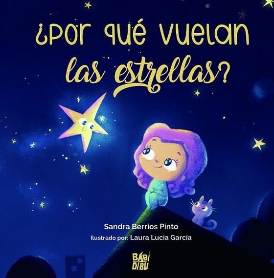 ¿POR QUÉ VUELAN LAS ESTRELLAS? | 9788418297243 | BERRIOS PINTO, SANDRA