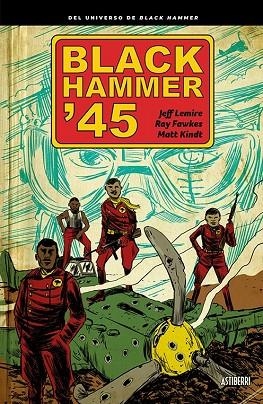 BLACK HAMMER '45 | 9788418215155 | LEMIRE, JEFF/FAWKES, RAY/KINDT, MATT