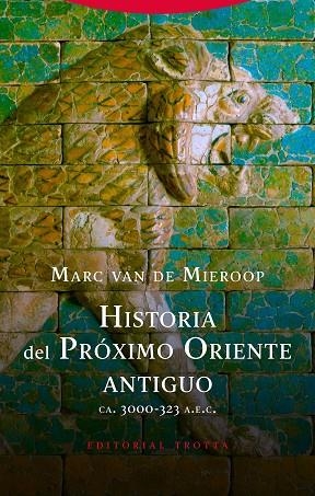 HISTORIA DEL PRÓXIMO ORIENTE ANTIGUO (CA. 3000-323 A.E.C.) | 9788498798012 | VAN DE MIEROOP, MARC