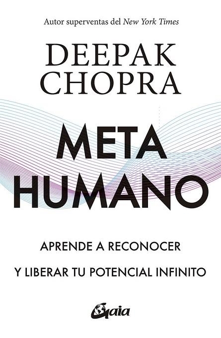 METAHUMANO. APRENDE A RECONOCER Y LIBERAR TU POTENCIAL INFINITO | 9788484458647 | CHOPRA, DEEPAK