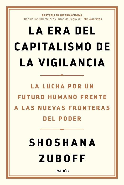 LA ERA DEL CAPITALISMO DE LA VIGILANCIA. LA LUCHA POR UN FUTURO HUMANO FRENTE A LAS NUEVAS FRONTERAS DEL PODER | 9788449336935 | ZUBOFF, SHOSHANA