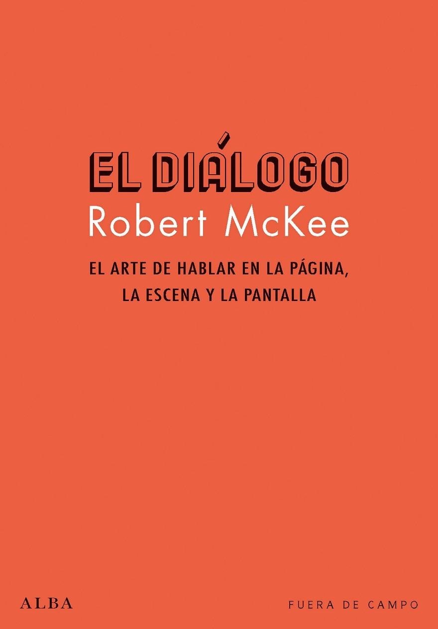 EL DIÁLOGO. EL ARTE DE HABLAR EN LA PAGINA, LA ESCENA Y LA PANTALLA | 9788490654286 | MCKEE, ROBERT