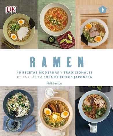 RAMEN. 40 RECETAS MODERNAS Y TRADICIONALES DE LA CLASICA SOPA DE FIDEOS JAPONESA | 9788416407156 | BENTON, NELL