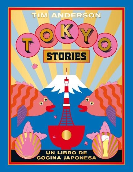 TOKYO STORIES. RECETAS DE LA CAPITAL JAPONESA | 9788416407644 | ANDERSON, TIM