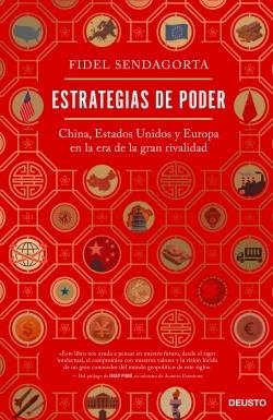 ESTRATEGIAS DE PODER. CHINA, ESTADOS UNIDOS Y EUROPA EN LA ERA DE LA GRAN RIVALIDAD | 9788423431779 | SENDAGORTA, FIDEL