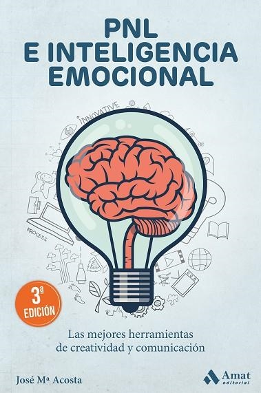 PNL E INTELIGENCIA EMOCIONAL. LAS MEJORES HERRAMIENTAS DE CREATIVIDAD Y COMUNICACION | 9788418114304 | ACOSTA VERA, JOSÉ MARIA