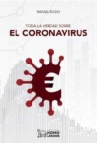 TODA LA VERDAD SOBRE EL CORONAVIRUS | 9788418162329 | RAFAEL ROSSY