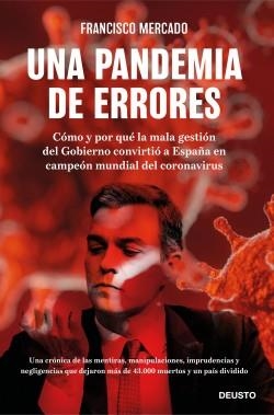 UNA PANDEMIA DE ERRORES. CÓMO Y POR QUÉ LA MALA GESTIÓN DEL GOBIERNO CONVIRTIÓ A ESPAÑA EN CAMPEONA MUNDIAL DEL CORONAVIRUS | 9788423431861 | MERCADO MERINO, FRANCISCO