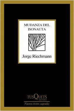 MUDANZA DEL ISONAUTA | 9788490668436 | RIECHMANN, JORGE