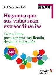 HAGAMOS QUE SUS VIDAS SEAN EXTRAORDINARIAS | 9788418348297 | GRANÉ ORTEGA, JORDI/FORÉS MIRAVALLES, ANNA