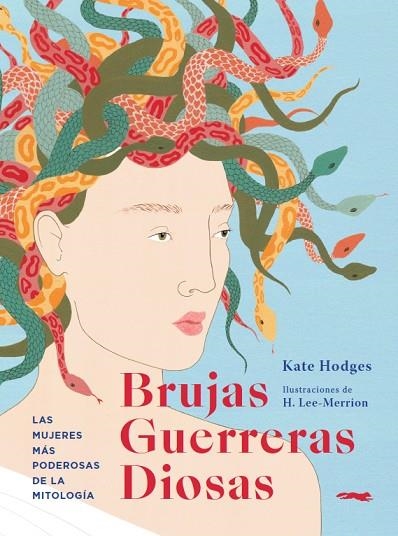 BRUJAS, GUERRERAS, DIOSAS LAS MUJERES MÁS PODEROSAS DE LA MITOLOGÍA | 9788412152159 | HODGES, KATE