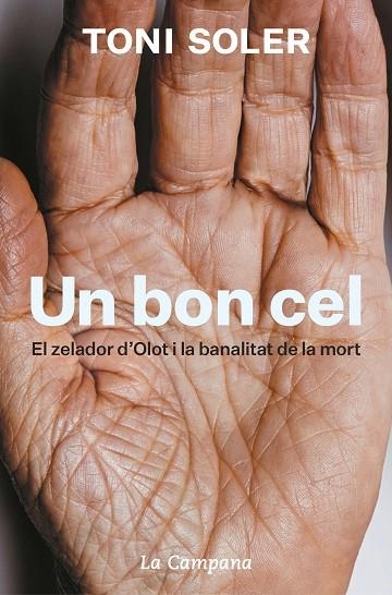 UN BON CEL. EL ZELADOR D'OLOT I LA BANALITAT DE LA MORT | 9788418226076 | SOLER, TONI