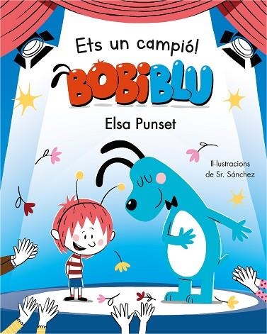 ETS UN CAMPIO!, BOBIBLU | 9788448855819 | PUNSET, ELSA/SR. SANCHEZ,