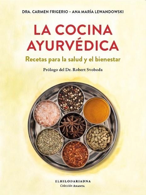 LA COCINA AYURVEDICA. RECETAS PARA LA SALUD Y EL BIENESTAR | 9789873761409 | FRIGERIO,CARMEN DRA