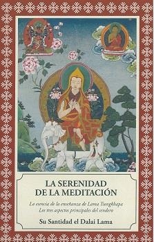 LA SERENIDAD DE LA MEDITACIÓN. LOS TRES ASPECTOSPRINCIPALES  DEL SENDERO | 9788495094728 | EL DALAI LAMA