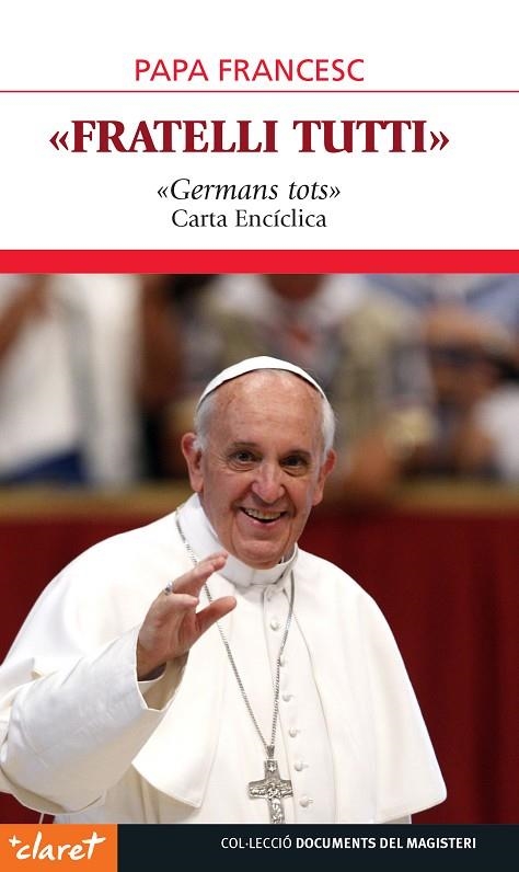 FRATELLI TUTTI. GERMANS TOTS CARTA ENCICLICA | 9788491363101 | PAPA FRANCESC