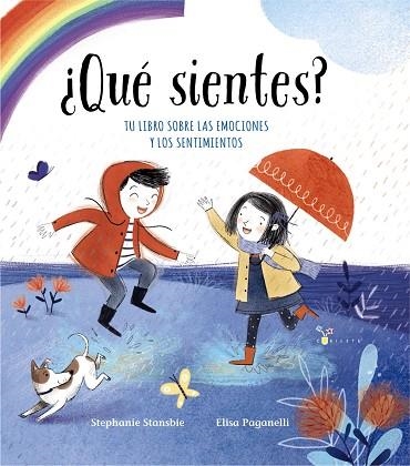 ¿QUÉ SIENTES? TU LIBRO SOBRE LAS EMOCIONES Y LOS SENTIMIENTOS | 9788469629390 | STANSBIE, STEPHANIE